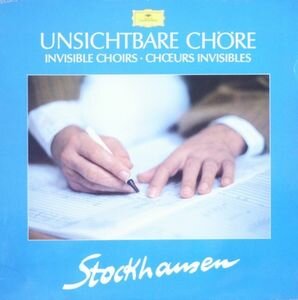 Karlheinz Stockhausen - Unsichtbare Chöre