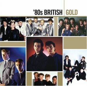  - '80s British: Gold