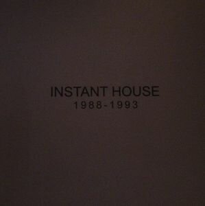 Instant House - 1988 - 1993