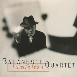 Balanescu Quartet, The - Luminitza