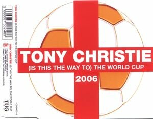 Tony Christie - (Is This The Way To) The World Cup