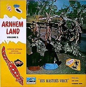 Australian Aborigines - Arnhem Land Volume 2: Authentic Australian Aboriginal Songs And Dances