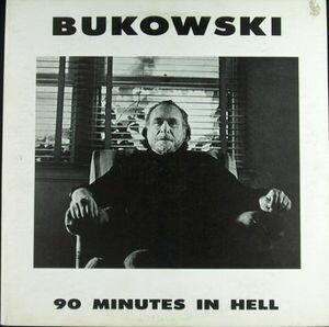 Charles Bukowski - 90 Minutes In Hell