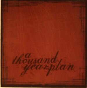 A Thousand Year Plan - A Thousand Year Plan