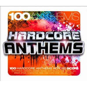  - 100 Anthems: Hardcore Anthems