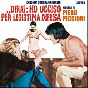 Piero Piccioni - .. Dirai: Ho Ucciso Per Legittima Difesa (Colonna Sonora Originale)