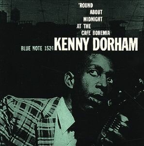 Kenny Dorham - 'Round About Midnight At The Cafe Bohemia