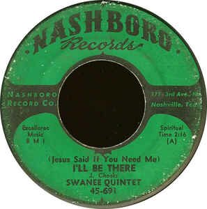 Swanee Quintet, The - (Jesus Said If You Need Me) I'll Be There / Holy Ghost Got Me