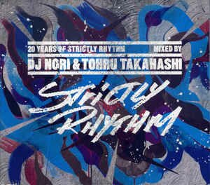  - 20 Years Of Strictly Rhythm Mixed By DJ Nori & Tohru Takahashi