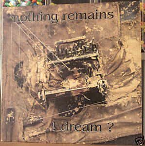 Nothing Remains (2) - ! Dream ?