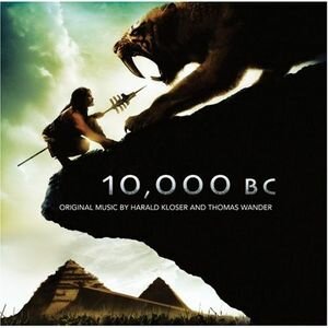  - 10,000 B.C. (Original Motion Picture Soundtrack)