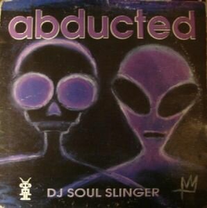 DJ Soul Slinger - Abducted