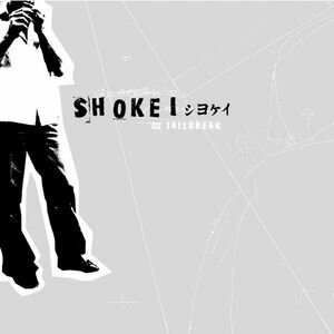 Shokei - '02 Jailbreak