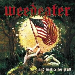 Weedeater - ... And Justice For Y'All