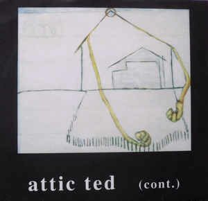 Attic Ted - (Cont.)