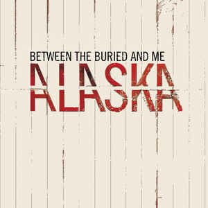 Between the Buried and Me - Alaska