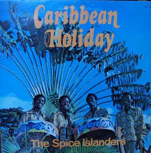 Spice Islanders, The - Caribbean Holiday