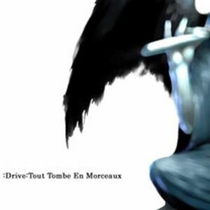 :Drive - 06_Tout Tombe En Morceuax [Explicit]