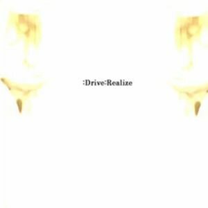 :Drive - :Realize