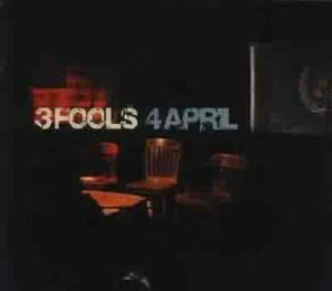  - 3 Fools 4 April