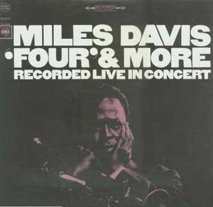 Miles Davis - 'Four' & More - Recorded Live In Concert