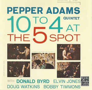 Pepper Adams Quintet - 10 To 4 At The 5-Spot