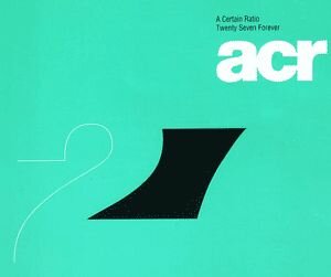 A Certain Ratio - 27 Forever