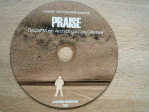 Joe Claussell - Presents PRAISE - Gospel Music According To Joe Claussell