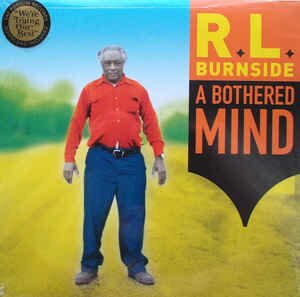 R.L. Burnside - A Bothered Mind