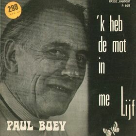 Paul Boey - 'K Heb De Mot In Me Lijf