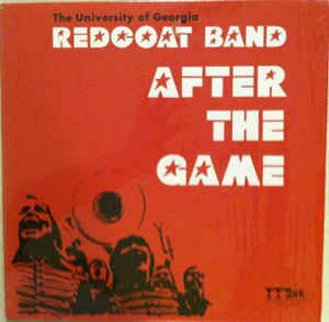 University Of Georgia Redcoat Band, The - After The Game