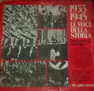  - 1933-1945 Le Voci Della Storia - Documenti Sonori - 1