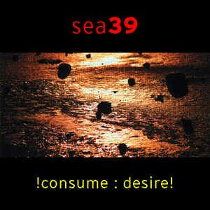 sea39 - !consume:desire!