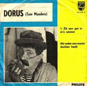 Dorus - 'R Zit Een Gat In M'n Emmer / Als Vader Een Mooie Dochter Heeft