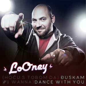 Looney (3) - (Hoću S Tobom Da) Đuskam + (I Wanna) Dance With You