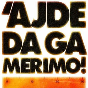 'Ajde Da Ga Merimo!