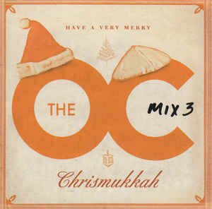  Music From The OC : Mix 3 Have A Very Merry Chrismukkah