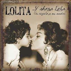 Lolita (5) - ...Y Ahora Lola (Un Regalo A Mi Madre)