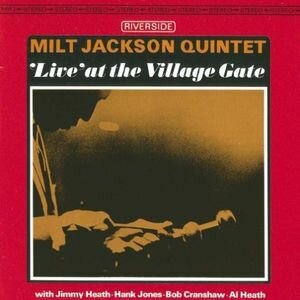 Milt Jackson Quintet - 'Live' At The Village Gate