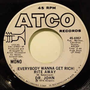 Dr. John - (Everybody Wanna Get Rich) Rite AwaY