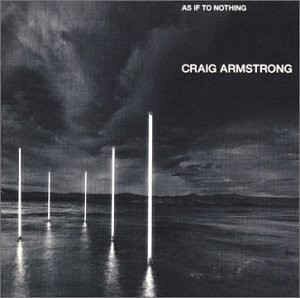 Craig Armstrong - As If To Nothing