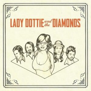 Lady Dottie & The Diamonds - Lady Dottie & The Diamonds