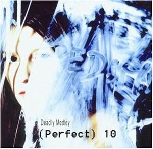 Deadly Medley - (Perfect) 10