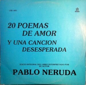 Pablo Neruda - 20 Poemas De Amor Y Una Cancion Desesperada