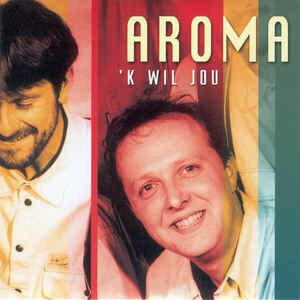 Aroma (3) - 'K Wil Jou