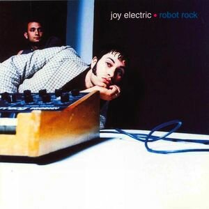 Joy Electric - Robot Rock